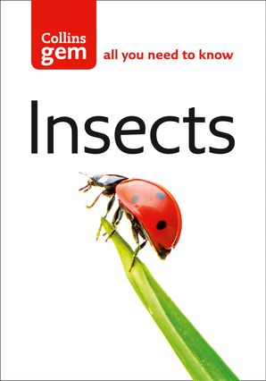 Insects - all you need to know (Collins Gem)