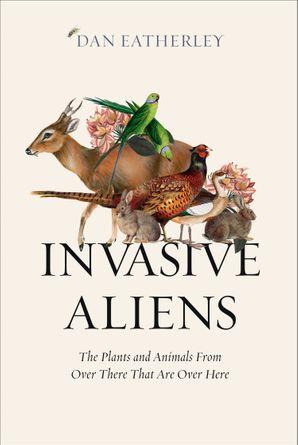 Invasive Aliens: multi-award-winning book now in stock