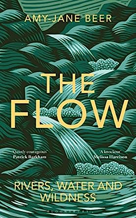 The Flow: Rivers, Water and Wildness