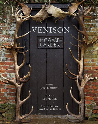 Venison - The Game Larder signed by Jose L Souto (Revised Edition with Summer Recipes)