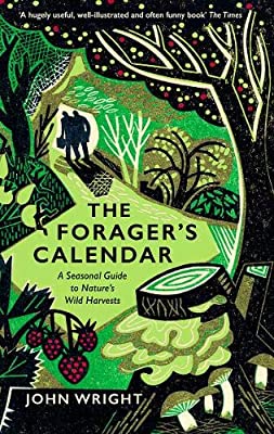 The Forager's Calendar - A Seasonal Guide to Nature’s Wild Harvests