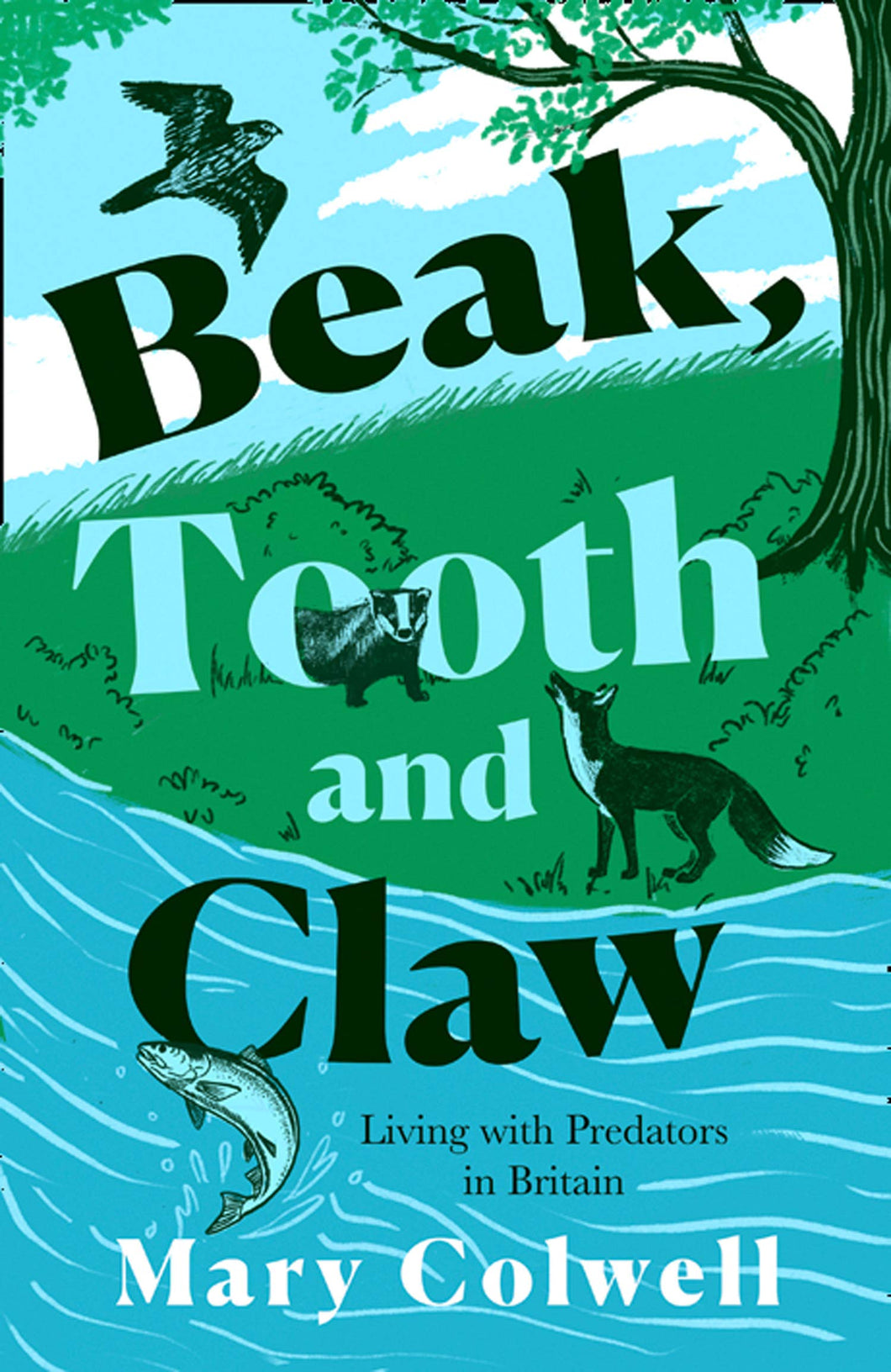 Beak, Tooth and Claw: Living with Predators in Britain by Mary Colwell